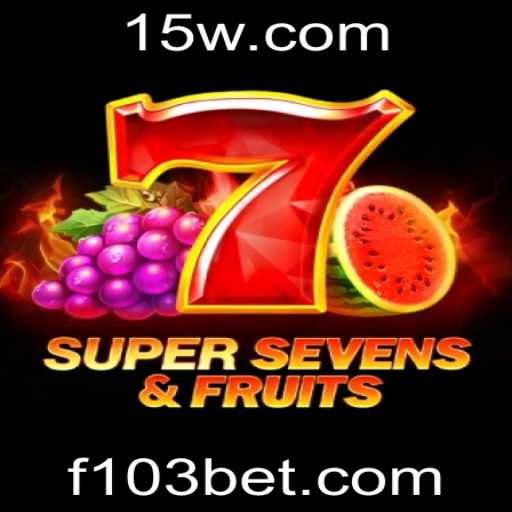 Descubra o Fascinante Mundo de 7SuperSevensFruits com 103bet