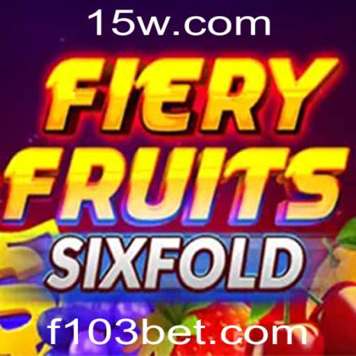 FieryFruitsSixFold e a Experiência de Jogo Revolucionária no 103bet